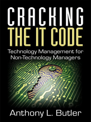 cover image of Cracking the IT Code: Technology Management for Non-Technology Managers